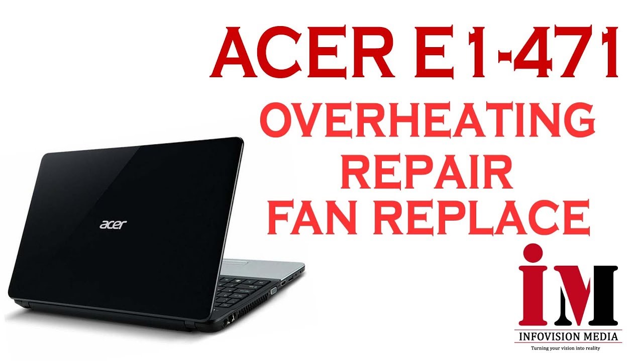 Acer Aspire E1-471 Laptop Overheating Repair and FAN Cleaning