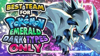 Best Team for Pokemon Emerald Dark Types Only