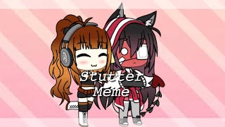 Stutter //meme// (Gacha life) //Happy Valentines Day!//
