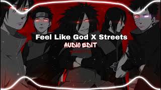 Feel Like God X Streets | [audio edit]
