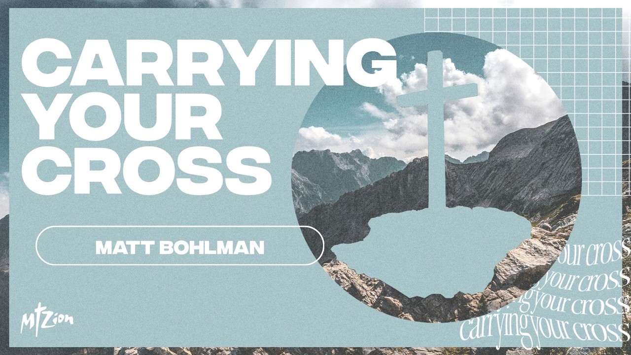 Matt Bohlman - Carrying your Cross