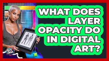 What Does Layer Opacity Do In Digital Art?