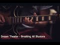 Dream Theater - Breaking All Illusions - Solo Cover