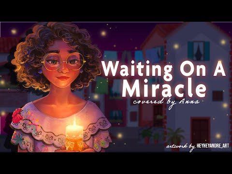 Waiting On A Miracle (from Encanto) 【covered by Anna】