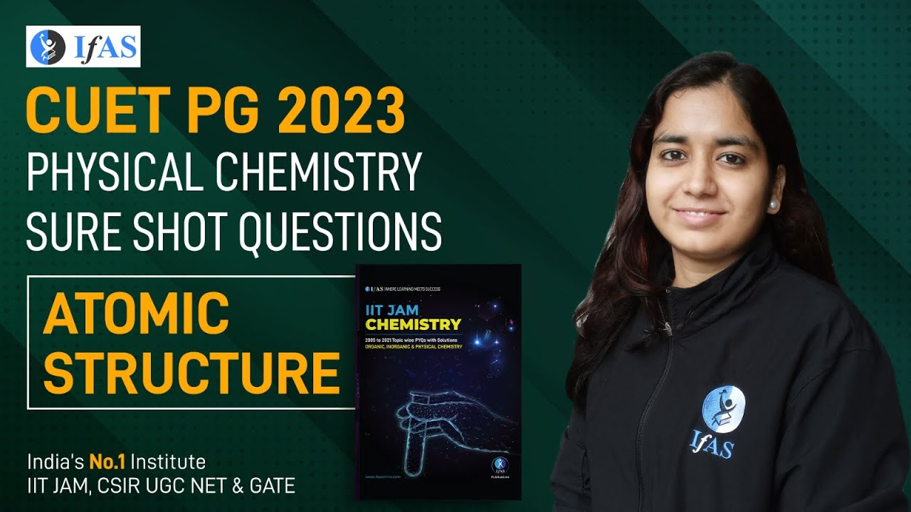 Atomic Structure | Physical Chemistry Sure Shot Questions | CUET PG 2023 | IFAS
