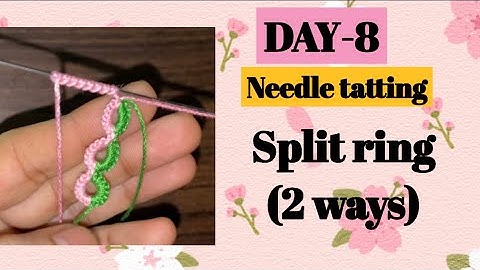 Day-8. Split ring | two ways ❤️basic needle tatting class for beginners.