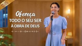 Música gospel "Ofereça todo o seu ser à obra de Deus"