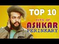       ashkar perinkary favourite top songs 2022