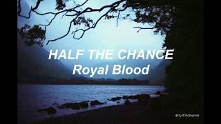 Royal Blood - Half the Chance | (Sub. Español)