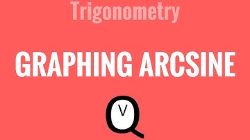 Trigonometry - How to Graph Arcsine Guided Practice