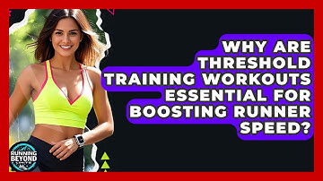 Why Are Threshold Training Workouts Essential For Boosting Runner Speed? - Running Beyond Limits