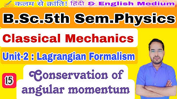 Classical Mechanics|Lec-15|B.Sc. 5th Sem. Physics|by Navneet Gautam