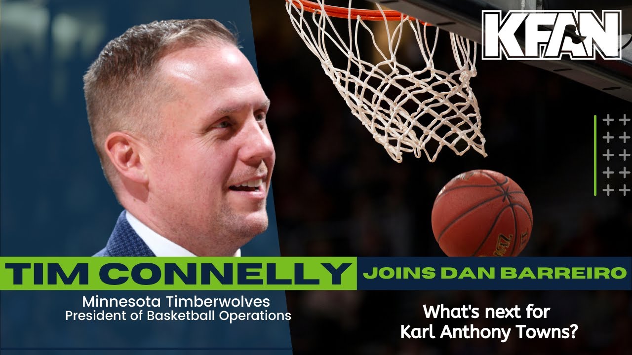 WATCH: What does Tim Connelly think of KATs finish to the 2022 season? |  KFAN FM 100.3 | Dan Barreiro