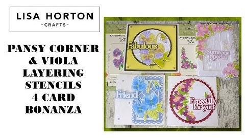 VIOLA & PANSY CORNER LAYERING STENCILS - FOUR CARDS USING THE FABULOUS LISA HORTON CRAFTS PRODUCTS
