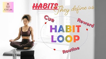 Habits--they Define us [series]—Mastering Habit loop. Understanding the Mechanics of Habit Formation