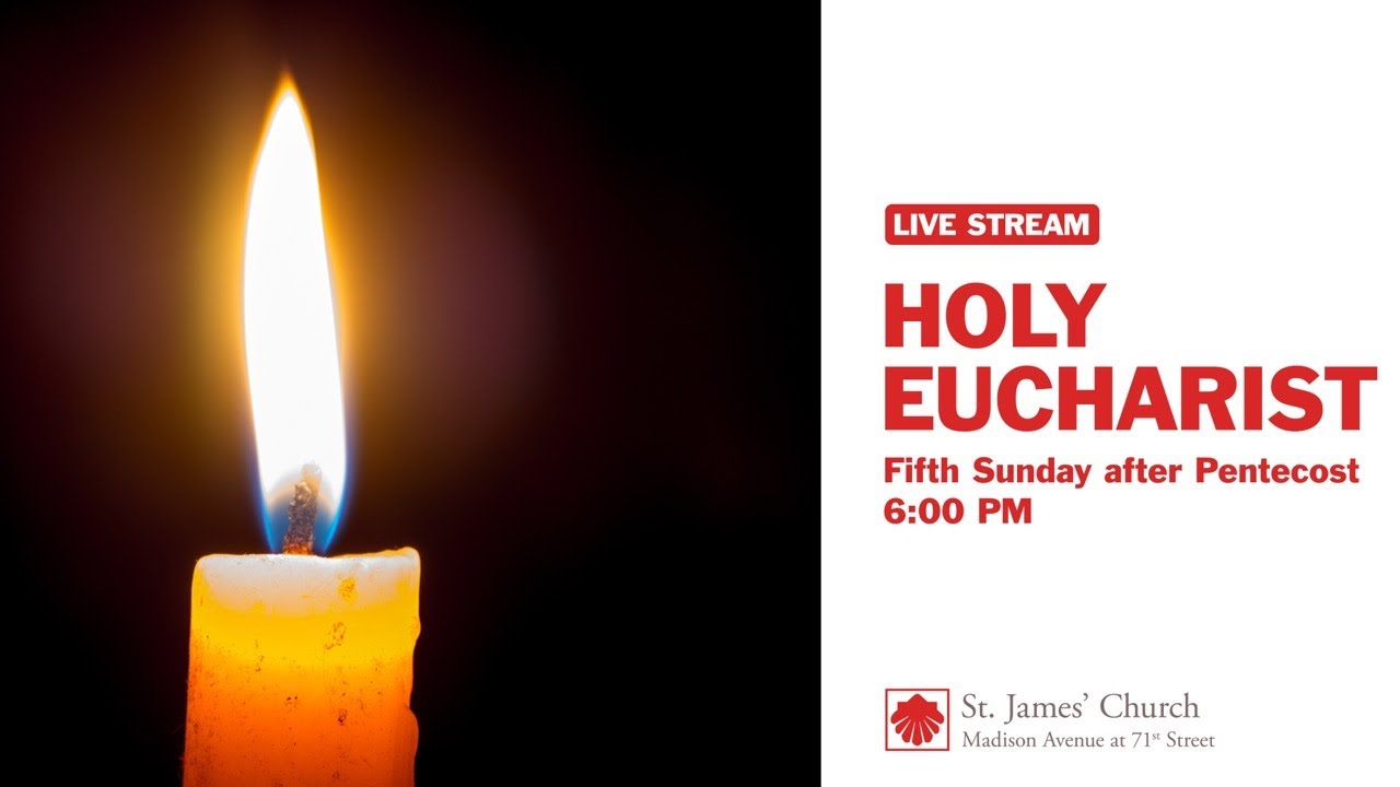 St James Church Nyc Fifth Sunday After Pentecost June 27 2021 Youtube St James Church Nyc Fifth Sunday After Pentecost June 27 2021 Youtube