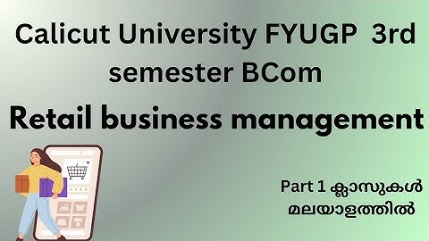 Calicut University FYUGP Third Semester BCom  Retail Business Management Introduction PART 1
