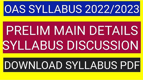 OAS SYLLABUS 2022/OAS PRELIMS MAIN DETAILS SYLLABUS PDF DOWNLOAD/ODISHA CIVIL SERVICE SYLLABUS 2023