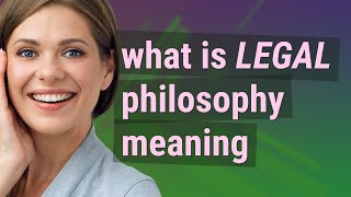 Legal Philosophy  Meaning Of Legal Philosophy