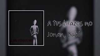 1 hora de babi - a tus brazos no (ft Jonan)