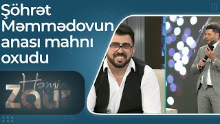 Şöhrət Məmmədovun anası Zaur Kamalın xahişi ilə mahnı oxudu - Həmin Zaur Resimi