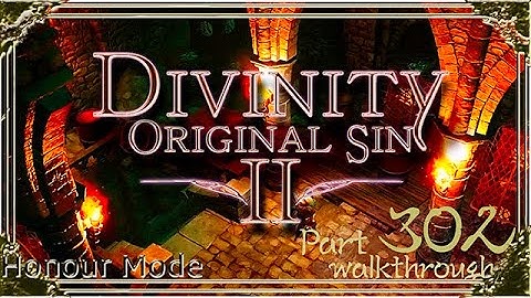 Divinity Original Sin 2 | Honour Mode Walkthrough | Part 302 Queen Justinia