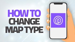 How To Change Map Type On Life360 App | Step By Step