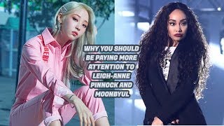Why Moonbyul and Leigh-Anne Deserve More Attention (MMM x LM)