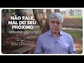 Não fale mal do seu próximo | Toque de graça | Hernandes Dias Lopes