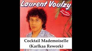 Laurent Voulzy - Cocktail Mademoiselle (Karlkaa Rework)