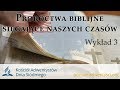 Proroctwa biblijne sięgające naszych czasów, cz. 3 - Piotr Gradzikiewicz