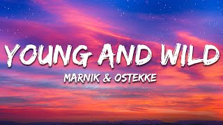 Marnik & OsTEKKe - Young And Wild (Lyrics)