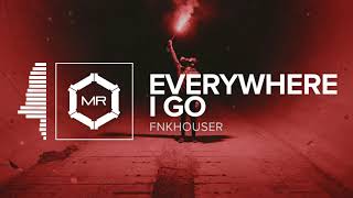 FNKHOUSER - Everywhere I Go [HD] chords