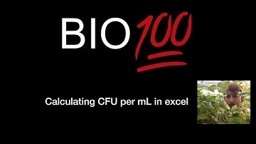 Bio 100 Week 3.4 - Calculating CFU per mL using excel