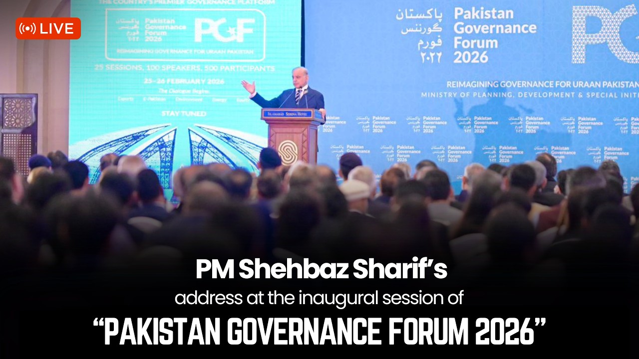 LIVE: PM Shehbaz Sharif’s address at the inaugural session of Pakistan Governance Forum 2026