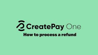 How to process a refund on the CreatePay One Card Machine