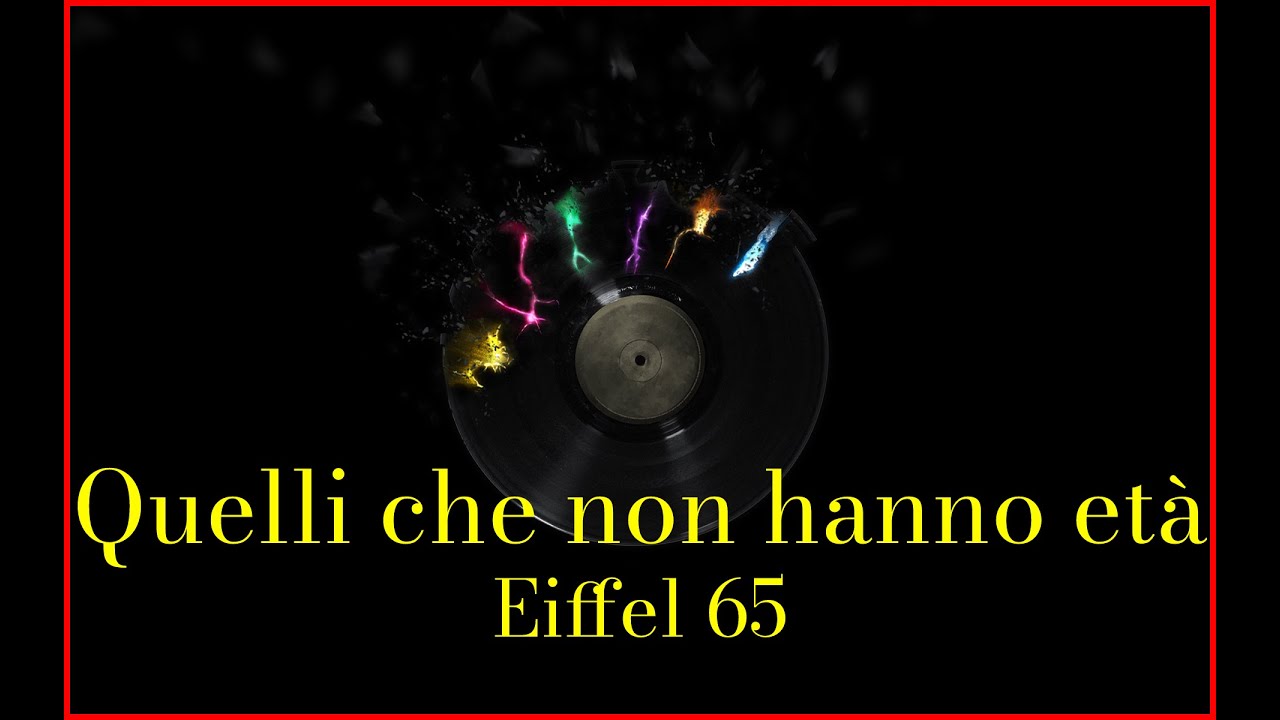 Eiffel 65 Quelli che non hanno età (Lyrics) Karaoke YouTube Eiffel 65 Quelli che non hanno età (Lyrics) Karaoke YouTube