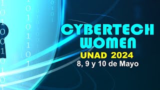 CYBERTECH WOMEN UNAD 2024. Dia 1