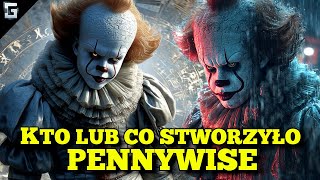 Kto Lub Co Stworzyło Pennywise?