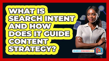 What Is Search Intent And How Does It Guide Content Strategy? - SearchEnginesHub.com