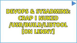 Famous DevOps & SysAdmins: Crap I nuked /usr/build/libtool [on lenny] Profile