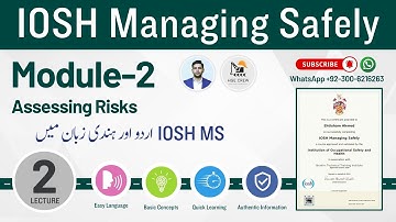 IOSH MS Lecture 2 | Module 2 Assessing Risk | IOSH Managing Safely