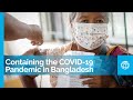 World Bank&#39;s COVID-19 Emergency Response and Pandemic Preparedness Project in Bangladesh