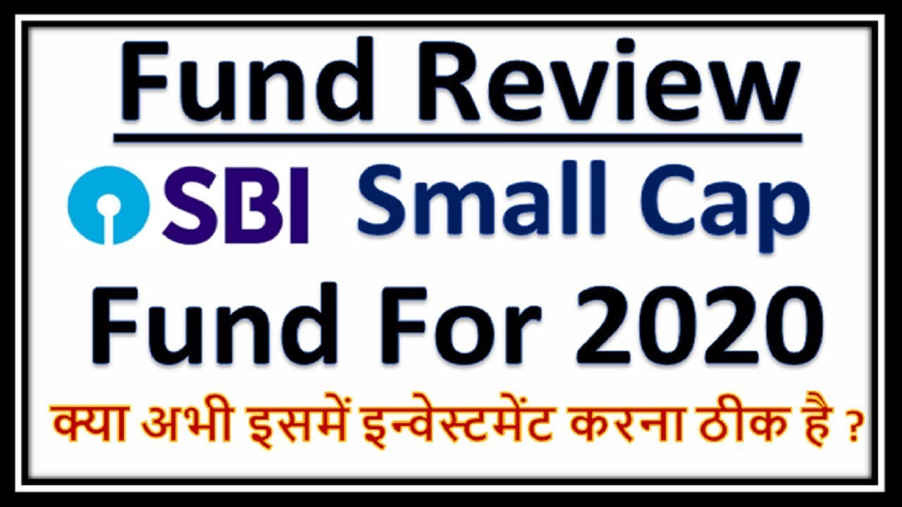 Is Sbi Small Cap Fund A Good Investment Is Sbi Small Cap Fund A Good Investment