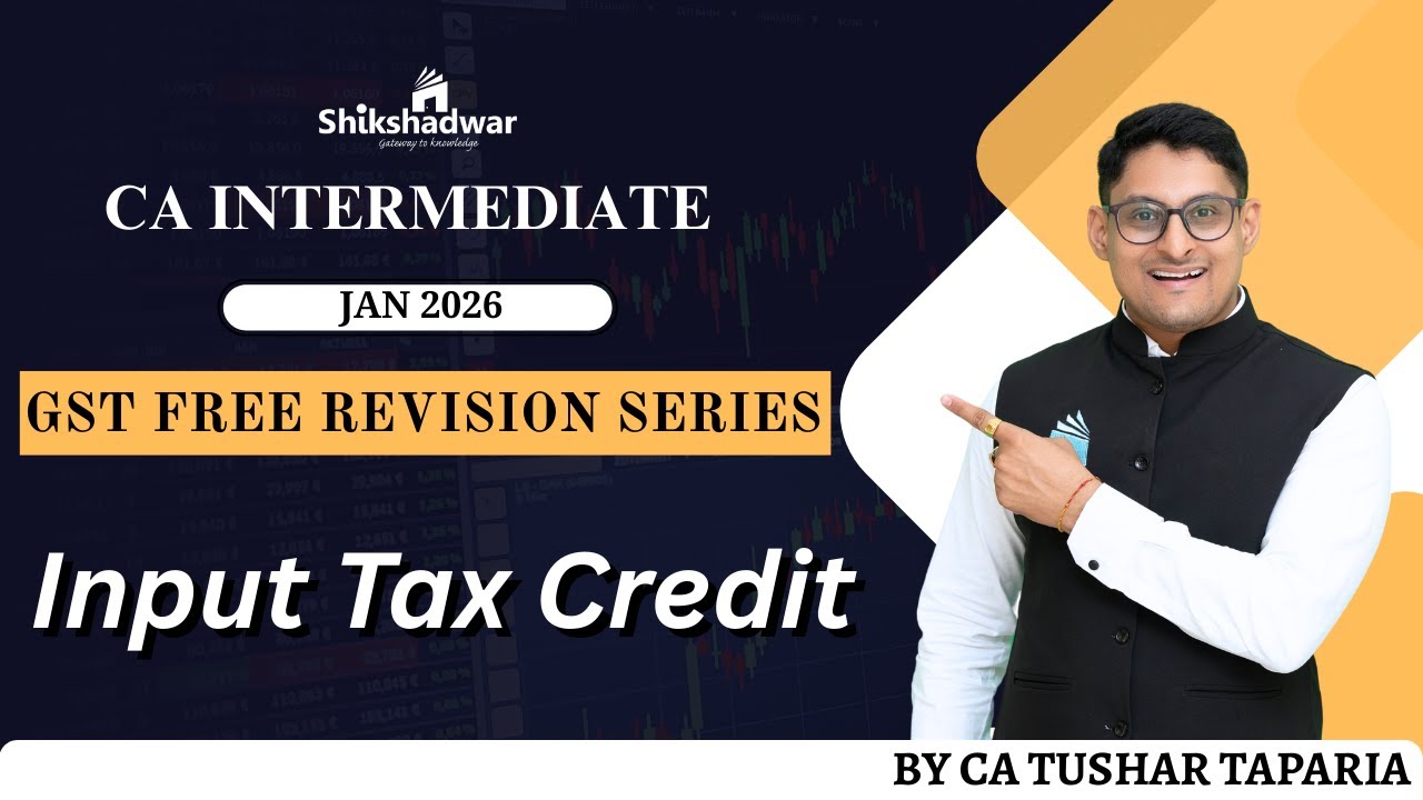 CA Intermediate - GST | Free Revision Series | Input Tax Credit | By CA Tushar Taparia