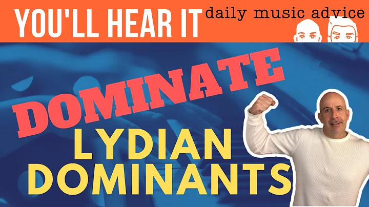 Dominate Your Lydian Dominants | You'll Hear It