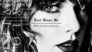 Taylor Swift - Don't Blame Me (Official Instrumental) [4K UHD]