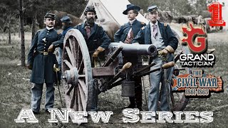 Grand Tactician: The Civil War | A New Series | Getting Started as the Union | Part 1