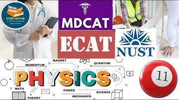 Class 11 Physics MCQs for NUMS MDCAT ECAT NET NUST Preparation | Full Book Entry Test Preparation