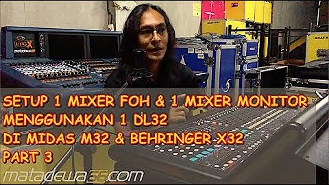 SETUP 1 MIXER FOH & 1 MIXER MONITOR MENGGUNAKAN 1 DL32 DI MIDAS M32 & BEHRINGER X32 (PART 3)